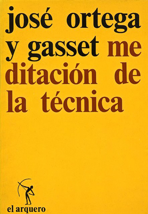 Хосе Ортега-и-Гассет. Размышления о технике